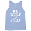 the world is yours Tank Top