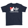 my cat is my valentine (2) Youth Tee