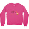 Daddy to Bee Baby Girl Crewneck Sweatshirt