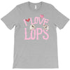 i love lops lots T-Shirt