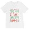i just want to drink wine &amp; bake christmas cookies V-Neck Tee