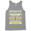 Nobody Is Perfect But If You Are A Pop Pop You Are Pretty Damn Close Tank Top