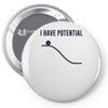 i have potential energy Pin-back button