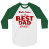 best dad ever 3/4 Sleeve Shirt