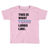 This is What Trans Looks Like Toddler T-shirt
