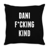 Dani Kind Throw Pillow