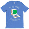 my memory is terrible T-Shirt