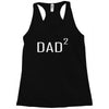 dad squared Racerback Tank