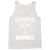 Legends Are Born In August Tank Top