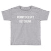 mommy doesn't get drunk Toddler T-shirt