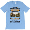 Never Underestimate A Man Who Watches The 100 And Was Born in December T-Shirt