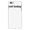 not today iPhone 6 Plus/6s Plus Case