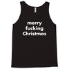 merry fucking christmas Tank Top