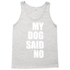 my dog said no! Tank Top