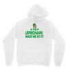 leprechauns made me do it Unisex Hoodie