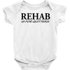 funny t shirt rehab is for quitters rude tee offensive shirt Baby Onesie