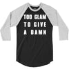 too glam to give a damn 3/4 Sleeve Shirt