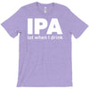 ipa lost when i drink T-Shirt
