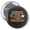 I Love Someone with Leukemia Cancer to The Moon and Back to Infinity Pin-back button