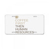 coffee then human resources License Plate