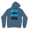 Be Your Self Stay Cool Hoodie