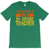 you can't scare me i'm a 1st grade teach T-Shirt