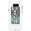 if you can read this, you are camping too close Samsung Galaxy S8