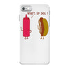 what up dog ketchup hot dog iPhone 7 Case