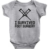 I Survived Foot Surgery Baby Onesie