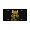 dude that camp trip in tents funny License Plate