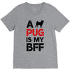 a pug is my bff V-Neck Tee