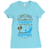 I Don't Need Therapy Need Surfing Ladies Fitted T-Shirt