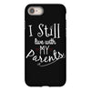 I Still Live With My Parents iPhone 8