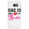 she is my bestie Samsung Galaxy S7 Edge