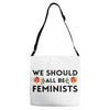 We Sould All Be Feminists Adjustable Strap Totes