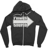 i'm with stupid Zipper Hoodie