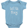 let us pray Baby Onesie
