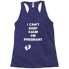 I Can't Keep Calm I'm Pregnant Racerback Tank