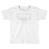 life short smile advice wisdom Toddler T-shirt