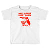 make florida great again Toddler T-shirt
