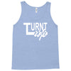 turnt up Tank Top