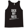 suck my nuts Tank Top