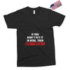 If You Didn't Put it in Here Then Don't Touch it Exclusive T-shirt