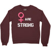 Women's March We Are Strong Crewneck Sweatshirt