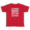supporter of messy hair and sweatpants lounge funny Toddler T-shirt