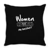 women, you know when you get to that age when you finally undertand th Throw Pillow