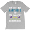 you can't buy happiness, but you can adopt a cat and that's pretty muc T-Shirt