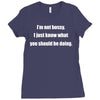 i'm not bossy i just know what you should be doing Ladies Fitted T-Shirt