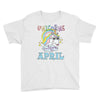 unicorns are born in april cute unicorn Youth Tee