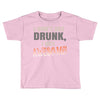 i don't get drunk Toddler T-shirt